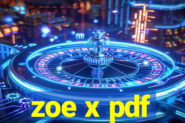 zoe x pdf